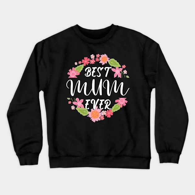 Best Mom Ever Happy Mother's Day Crewneck Sweatshirt by Hensen V parkes